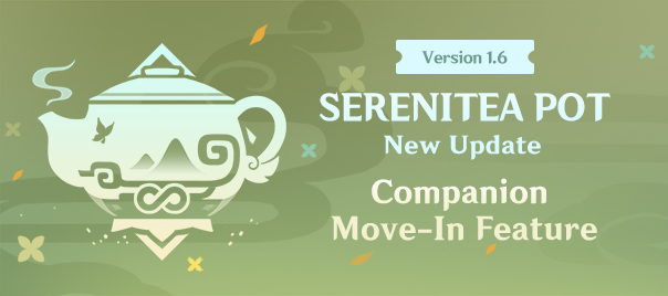 Version 1.6 Update to the Serenitea Pot System: Companion Move-In ...