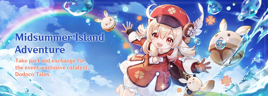 Midsummer Island Adventure Event Take Part And Exchange For The Event Exclusive Catalyst Dodoco Tales Mihoyo Player Community