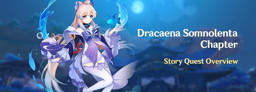 Dracaena Somnolenta Chapter" Story Quest Overview Genshin Impact | HoYoLAB