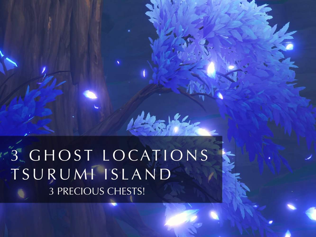 3 precious chests from ghosts in Tsurumi island Guide Genshin Impact