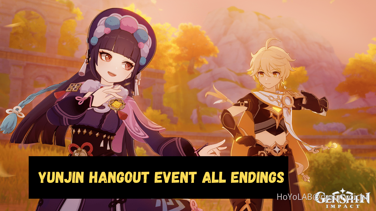 Yunjin Hangout Event All Endings Guide Genshin Impact HoYoLAB