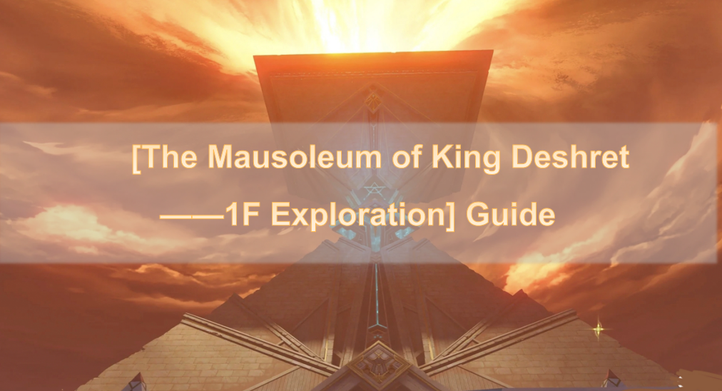 Even Paimon Can Do This! – [The Mausoleum of King Deshret 1F ...