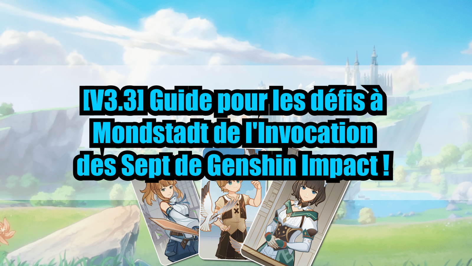 [Guide de V3.3] Guide pour les défis à Mondstadt de l'Invocation des