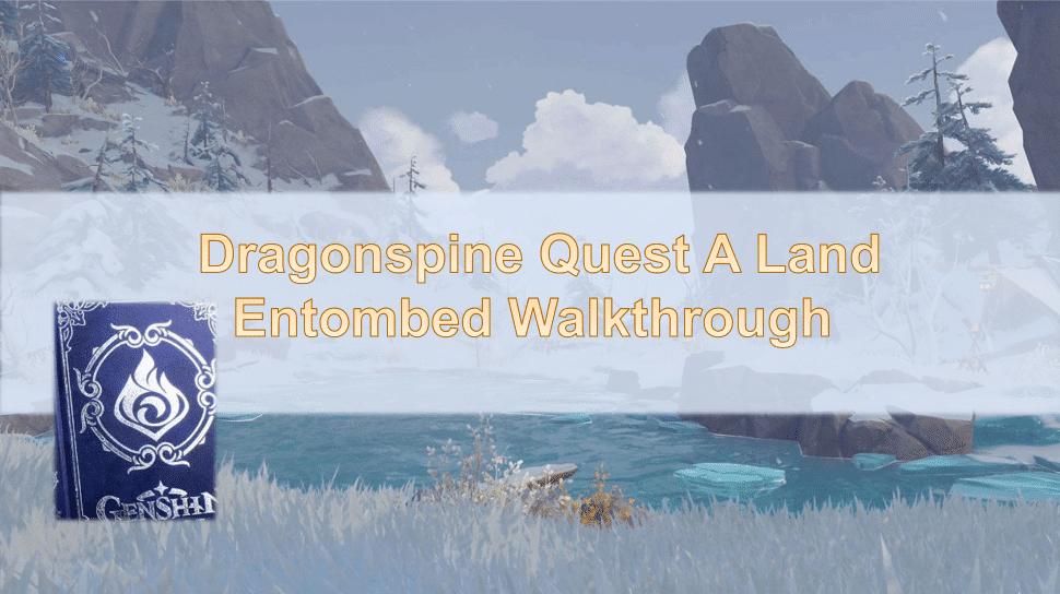 Dragonspine Quests Guide Series Genshin Impact HoYoLAB