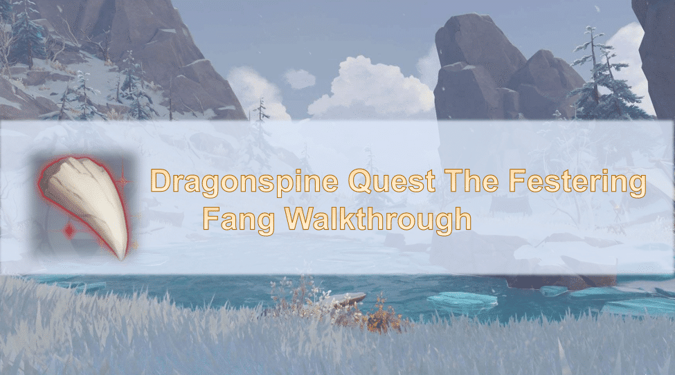 Dragonspine Quests Guide Series Genshin Impact HoYoLAB