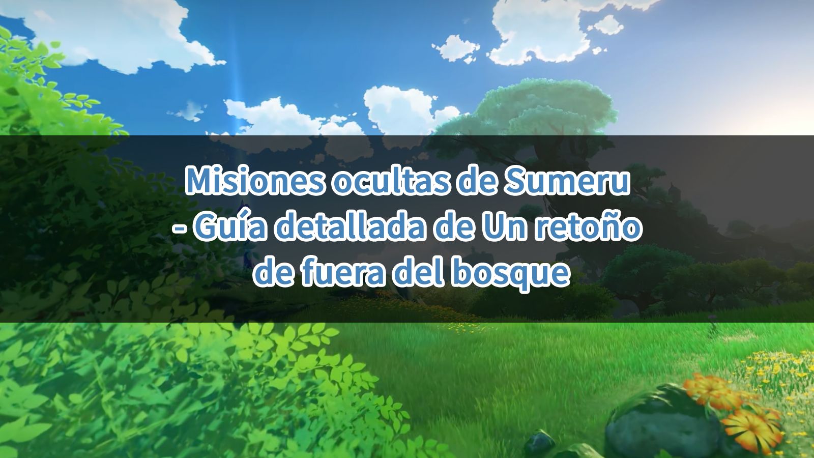 Misiones ocultas de Sumeru Guía detallada de Un retoño de fuera del