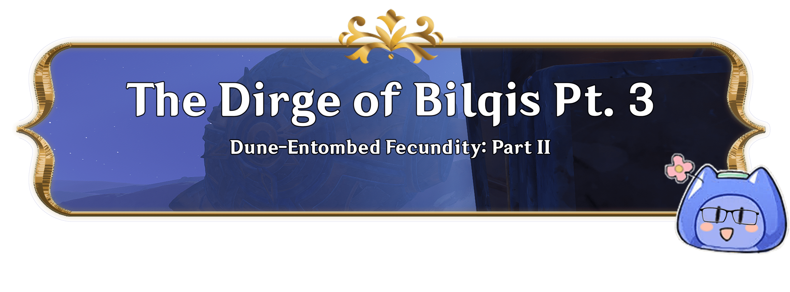 The Dirge of Bilqis Masterlist + Gurabad Clearance Genshin Impact HoYoLAB