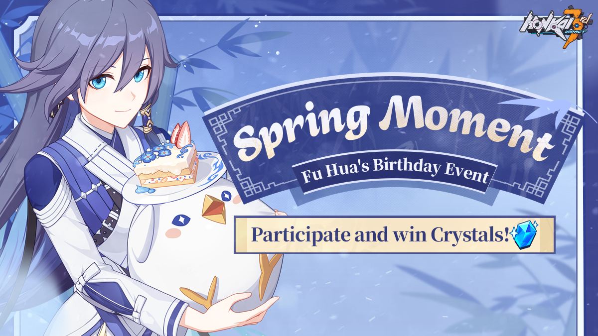 Spring Moment: Fu Hua’s Birthday Event | HoYoLAB
