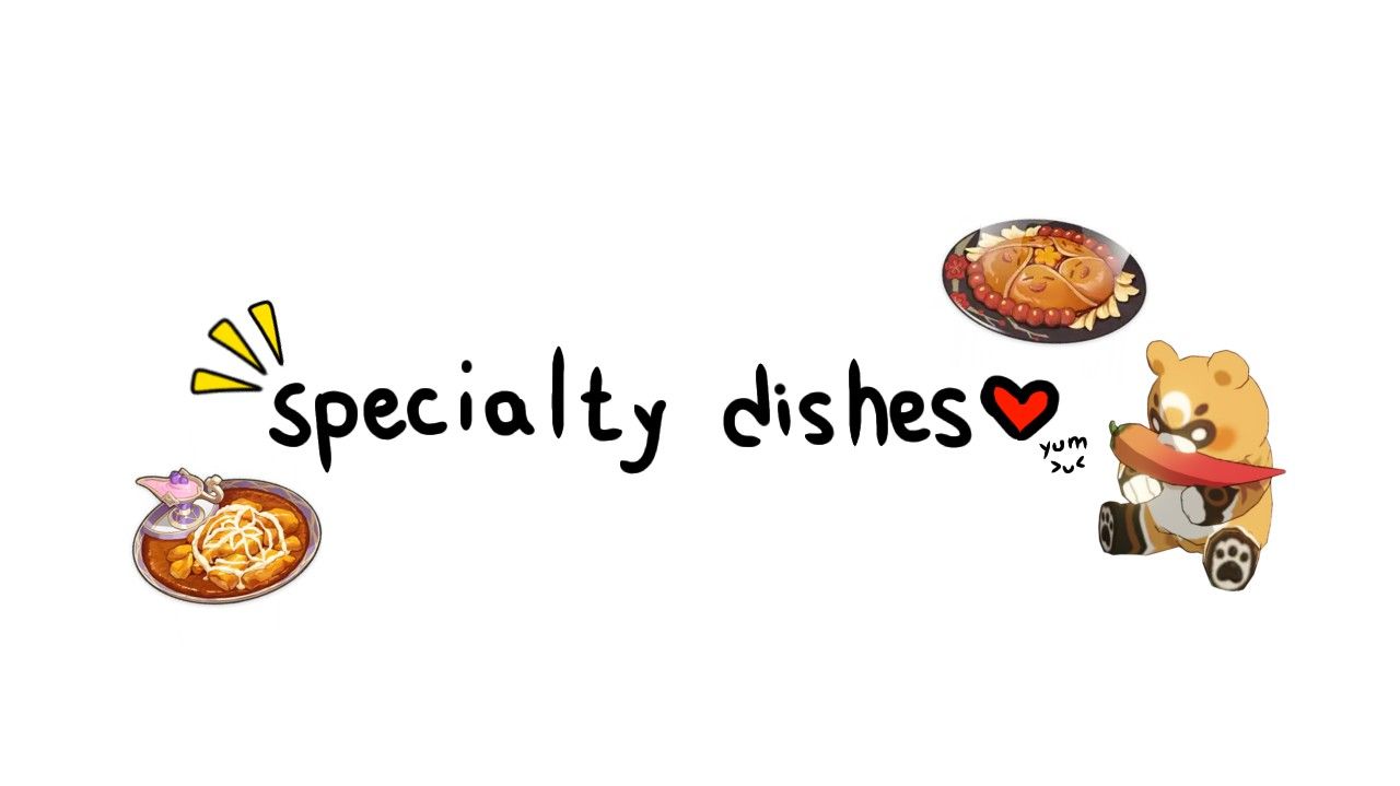 Let's talk about Specialty dishes!! Genshin Impact HoYoLAB