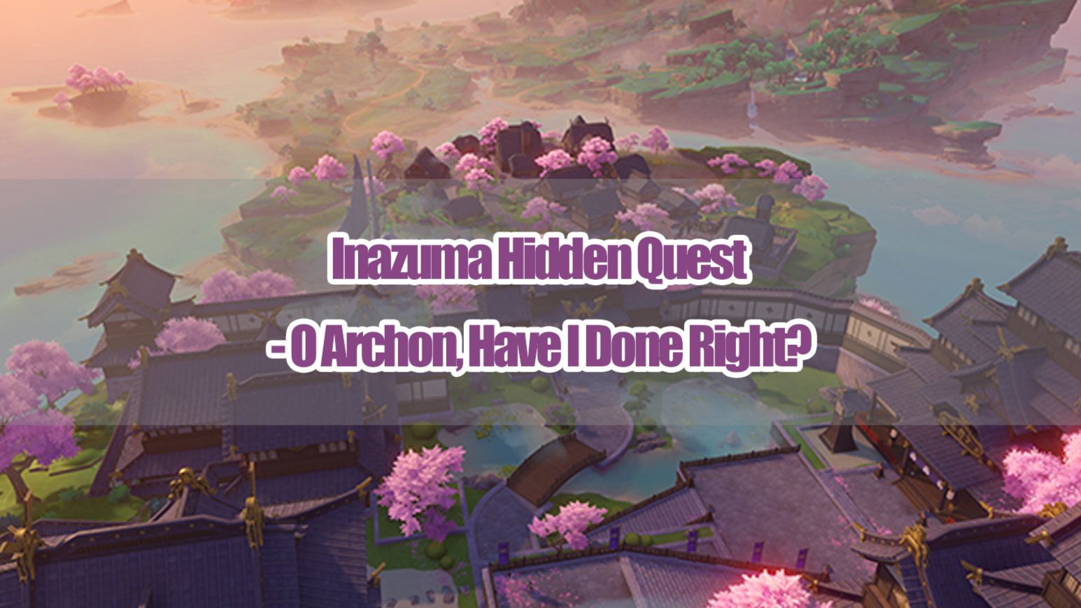 Inazuma Hidden Quest O Archon, Have I Done Right? Genshin Impact