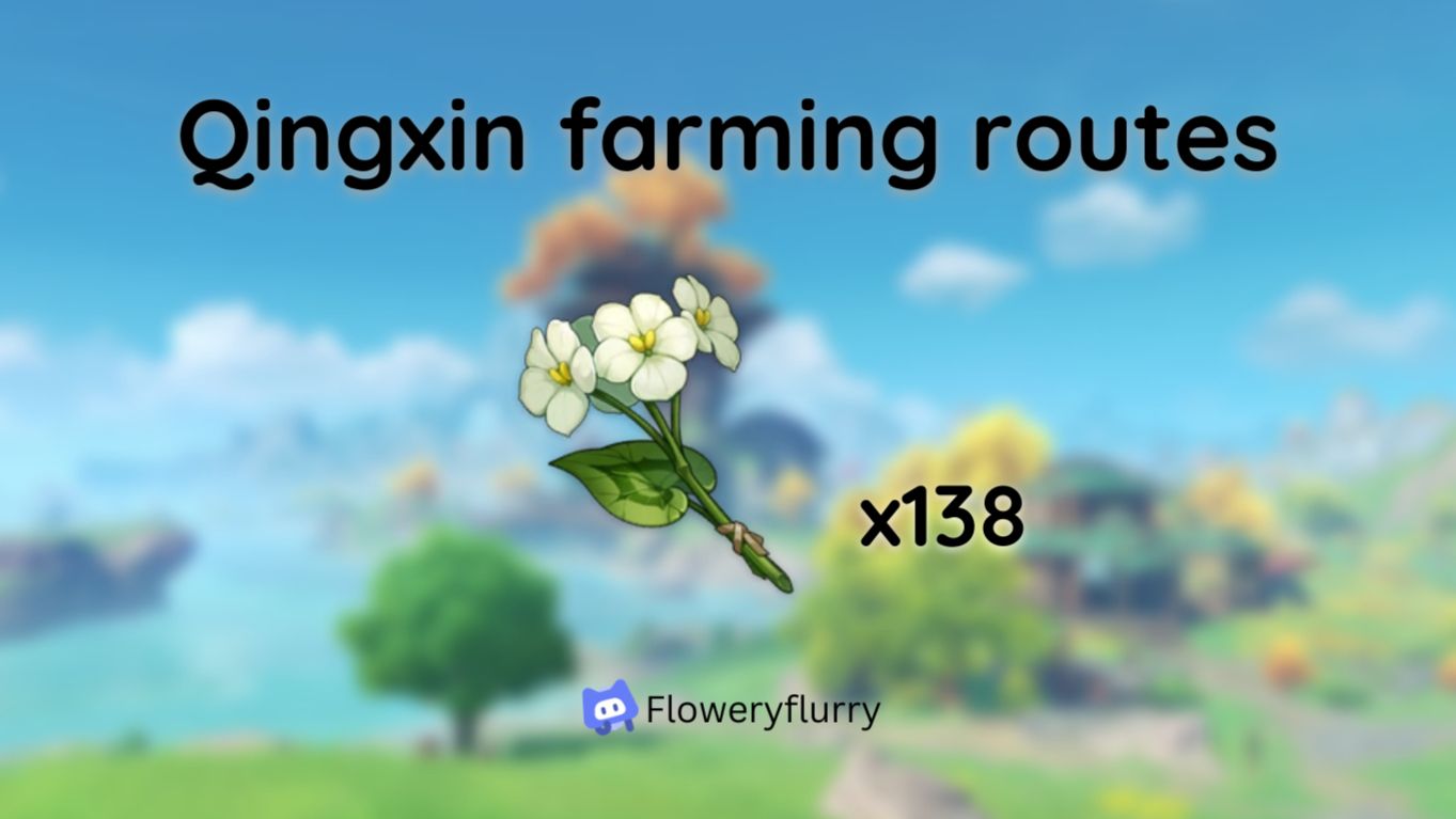 [Version 3.5] Qingxin farming routes Genshin Impact HoYoLAB