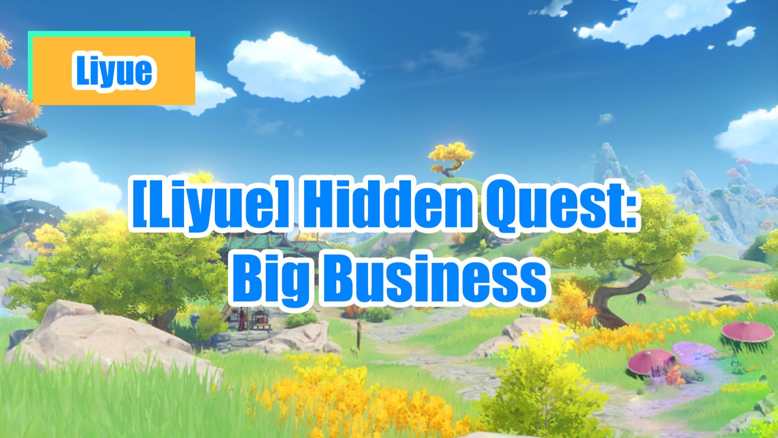 [Liyue] Hidden Quest Big Business Genshin Impact HoYoLAB