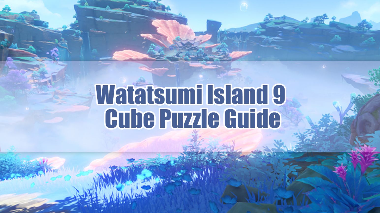 Watatsumi island 9 cube puzzle guide genshin impact hoyolab