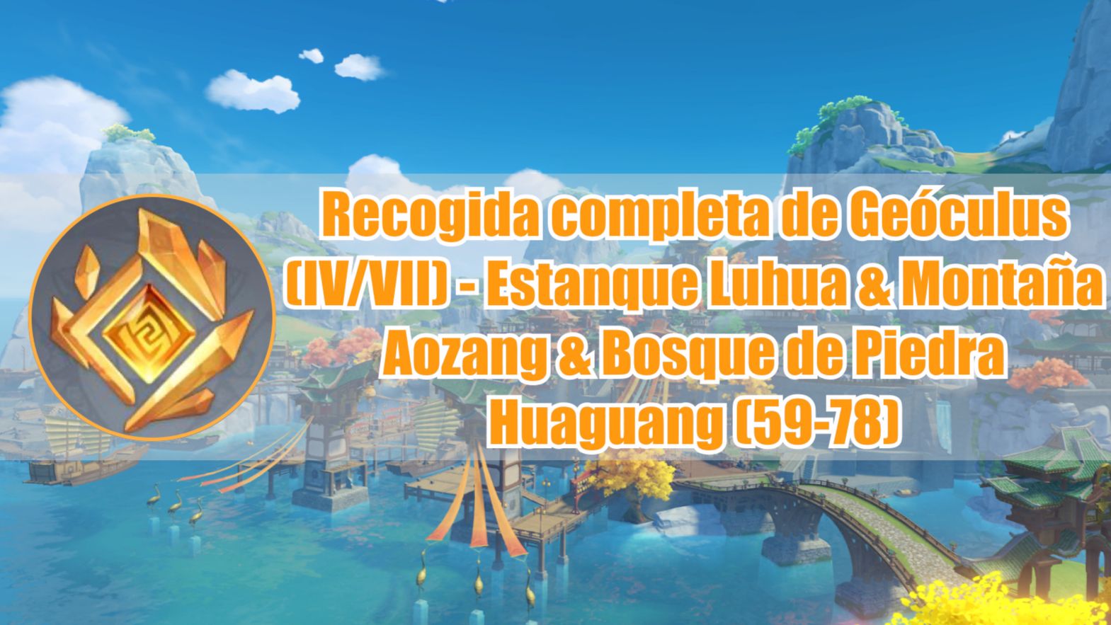 Recogida completa de Geóculus (IV/VII) Estanque Luhua & Montaña