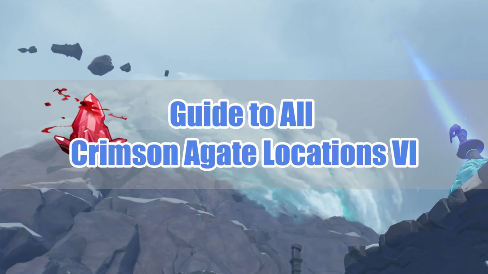 Guide to All Crimson Agate Locations (VI/VIII) Genshin Impact HoYoLAB
