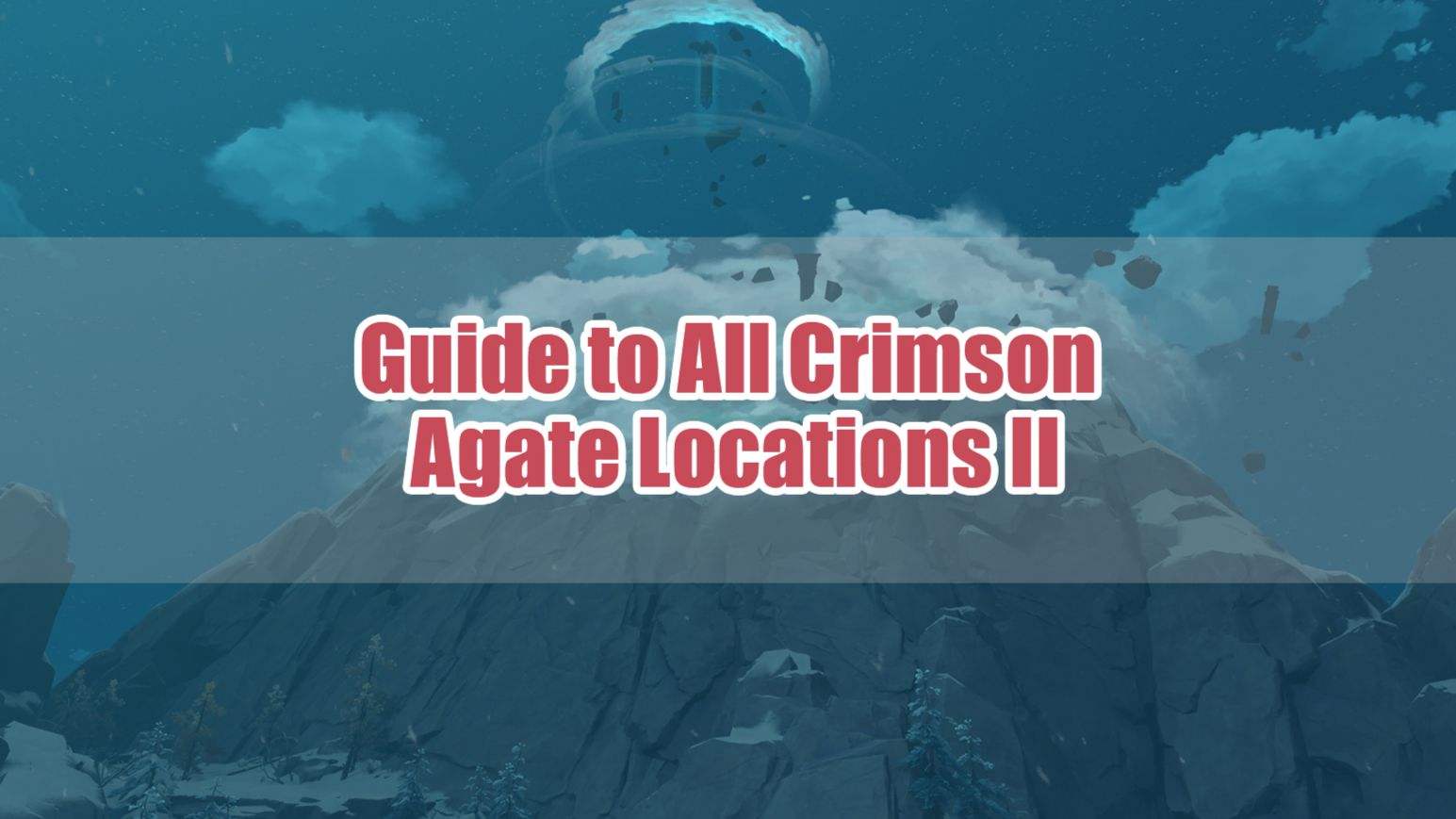 Dragonspine "Crimson Agates" Collection Guides Genshin Impact HoYoLAB
