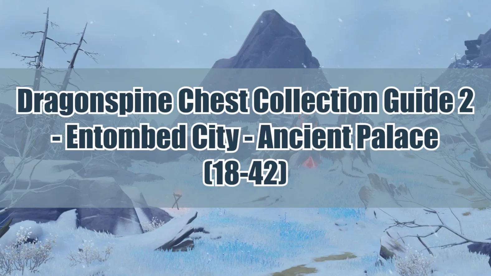 Dragonspine Chest Collection Guide Genshin Impact HoYoLAB
