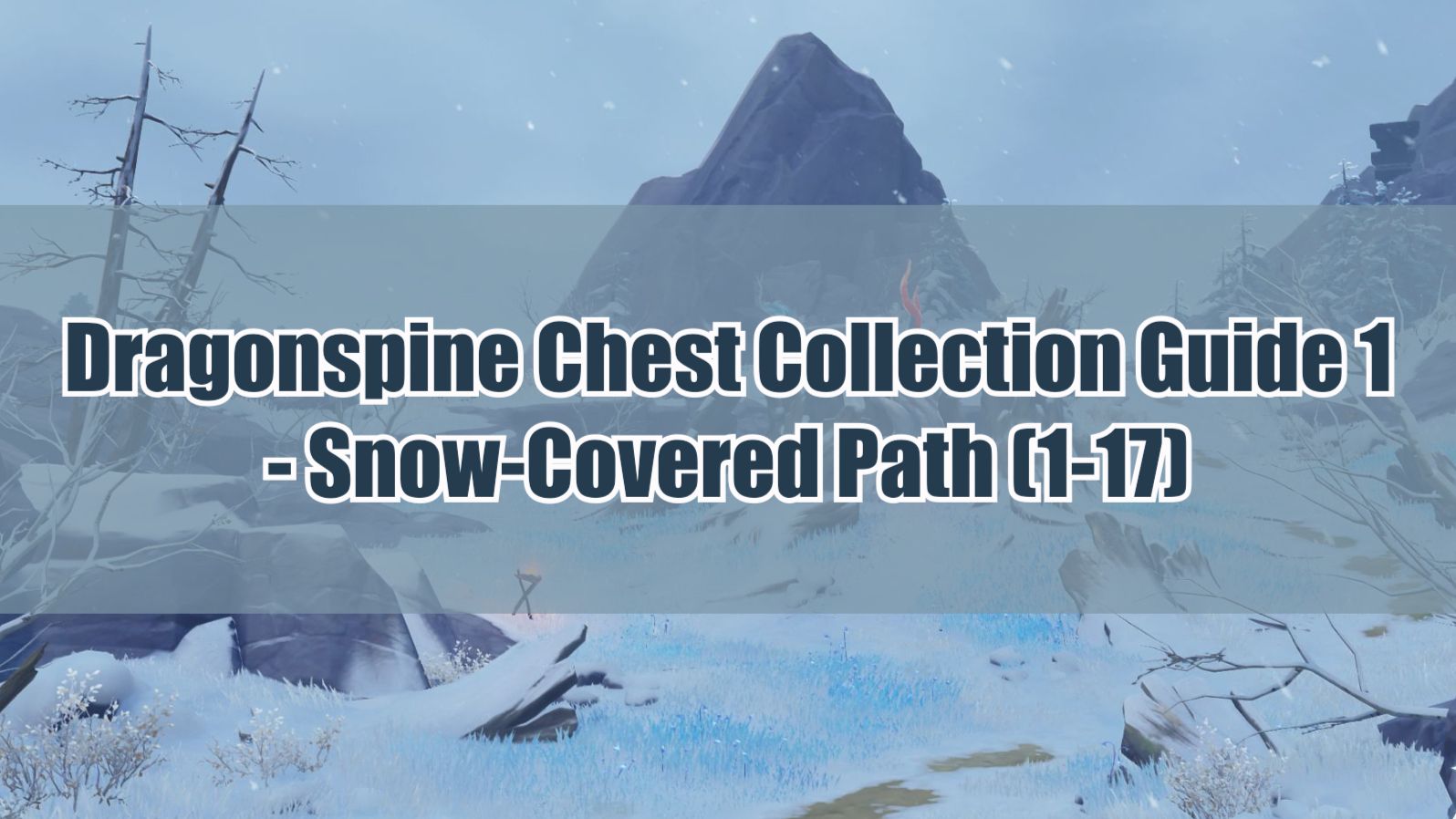 Dragonspine Chest Collection Guide 1 SnowCovered Path (117) Genshin