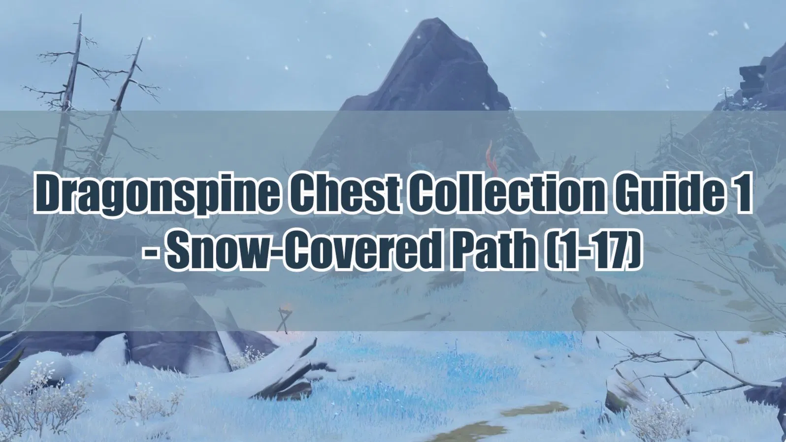 Dragonspine Chest Collection Guide Genshin Impact HoYoLAB