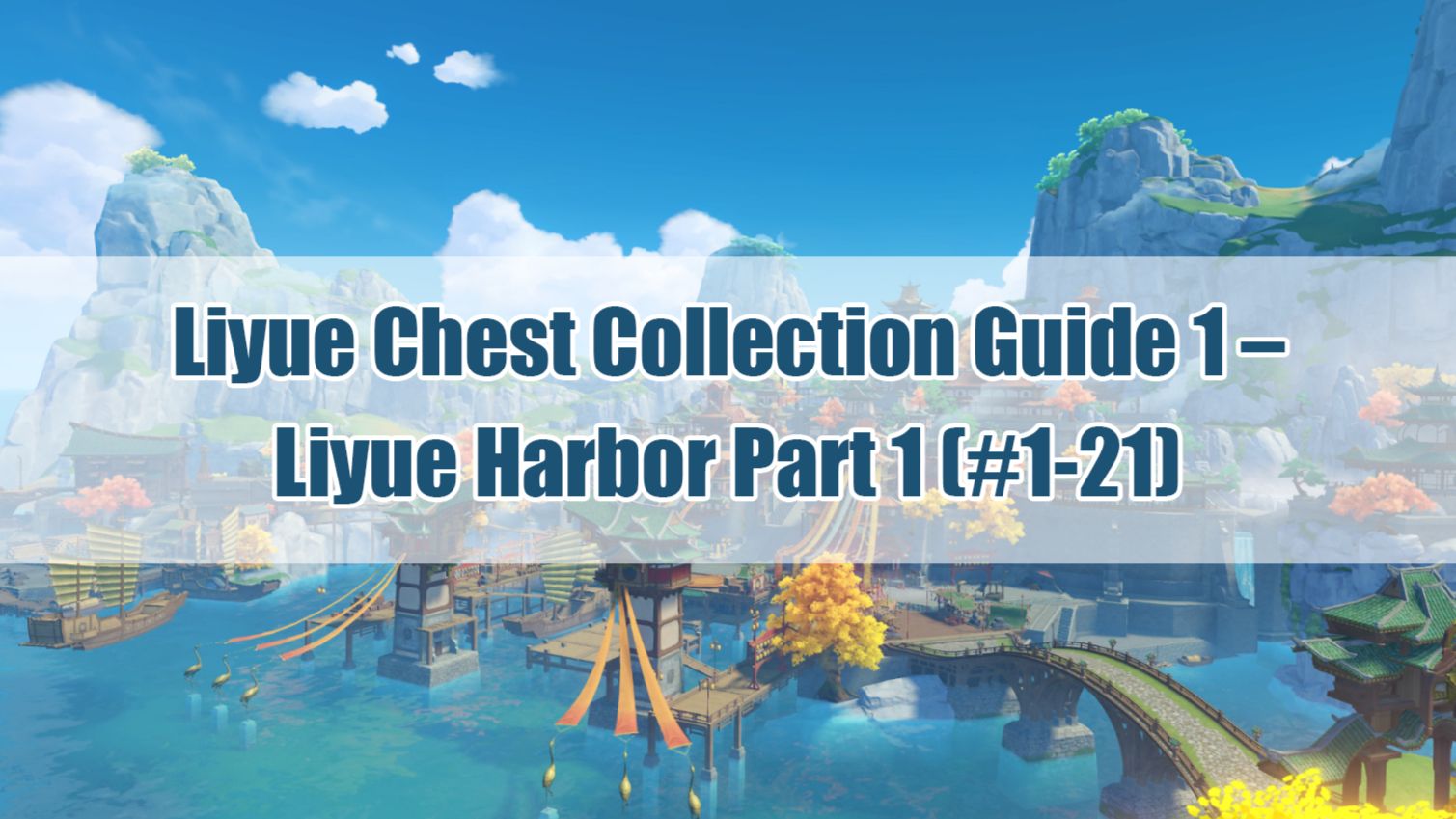 Liyue Chest Collection Guide 1 Liyue Harbor Part 1 (121) Genshin