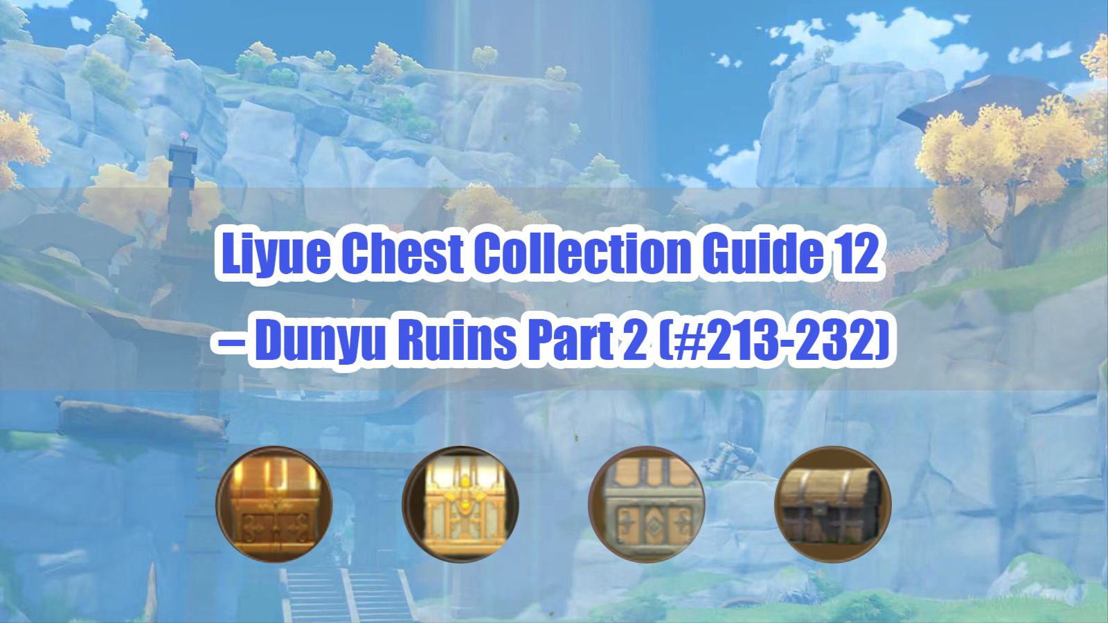 Liyue Chest Collection Guide 12 Dunyu Ruins Part 2 (213232) Genshin