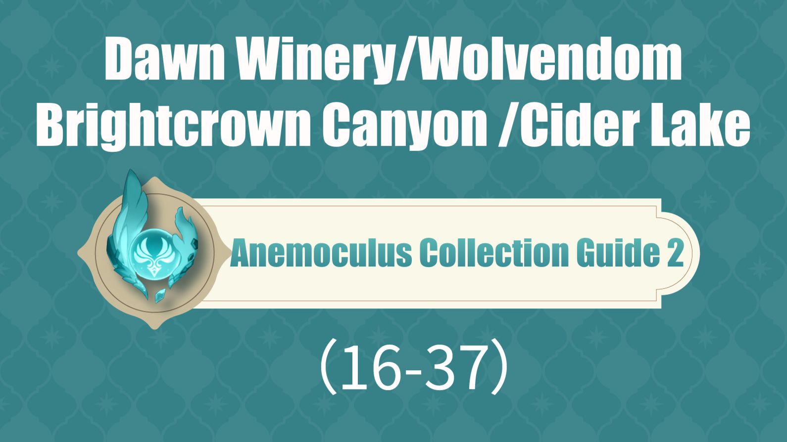 Anemoculus Collection Guide 2 Dawn Winery/Wolvendom/Brightcrown