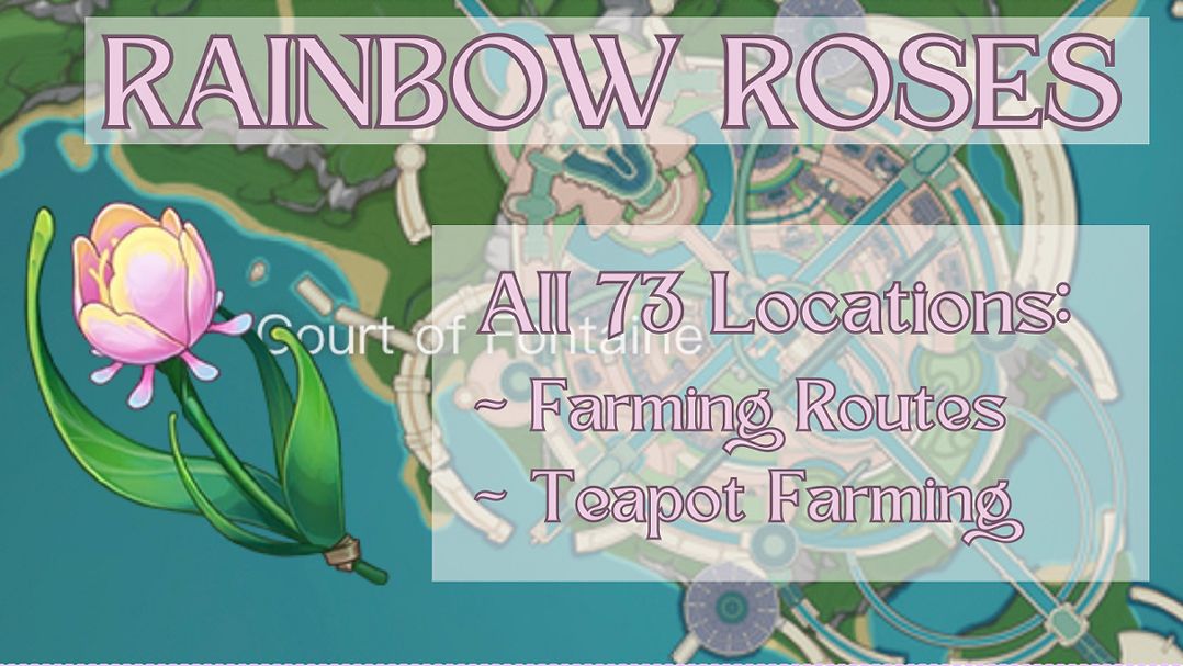 {Rainbow Roses Farming} All 73 Locations Routes & Teapot Harvesting Genshin Impact HoYoLAB