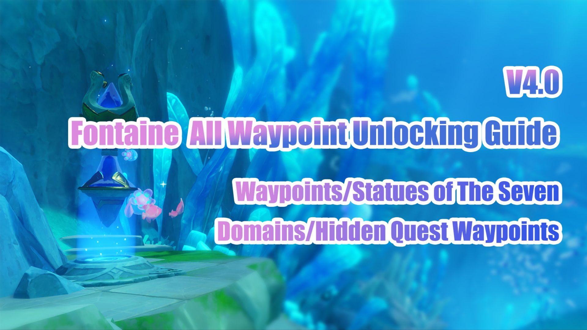 [V4.0] Fontaine V4.0 All Waypoint Unlocking Guide 40 Waypoints 3