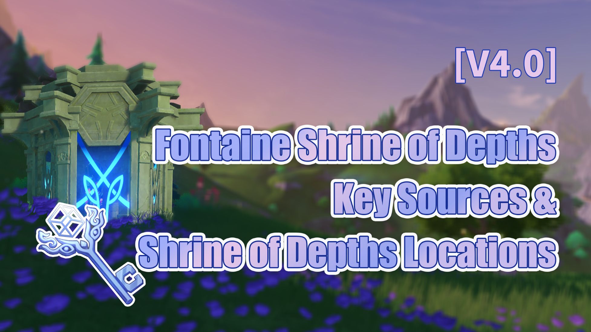 [V4.0] Fontaine Shrine of Depths Key Sources & Shrine of Depths