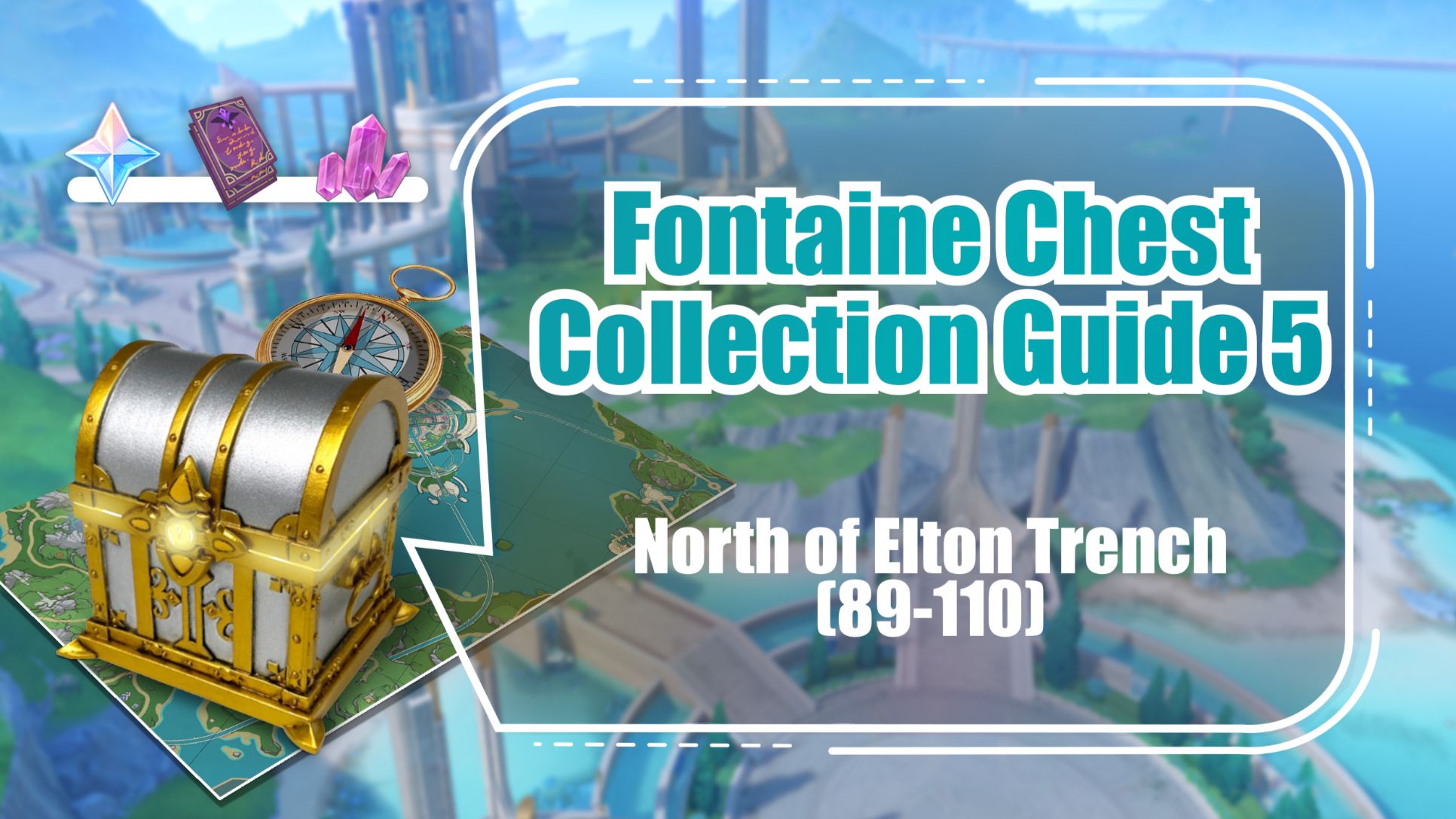 Fontaine 4.0] Fontaine Chest Collection Guide 5: North of Elton