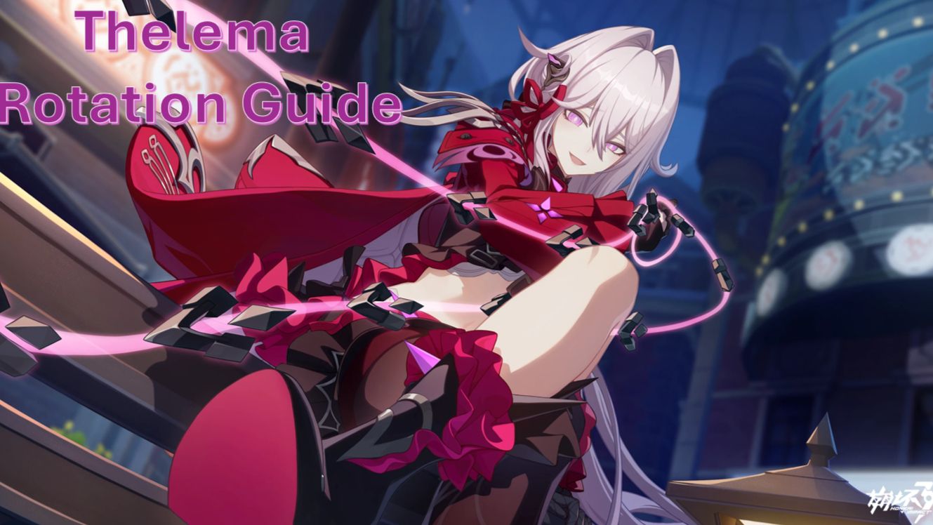 [HI3 Beta v 7.4] Rotation Guide - Thelema Honkai Impact 3rd | HoYoLAB
