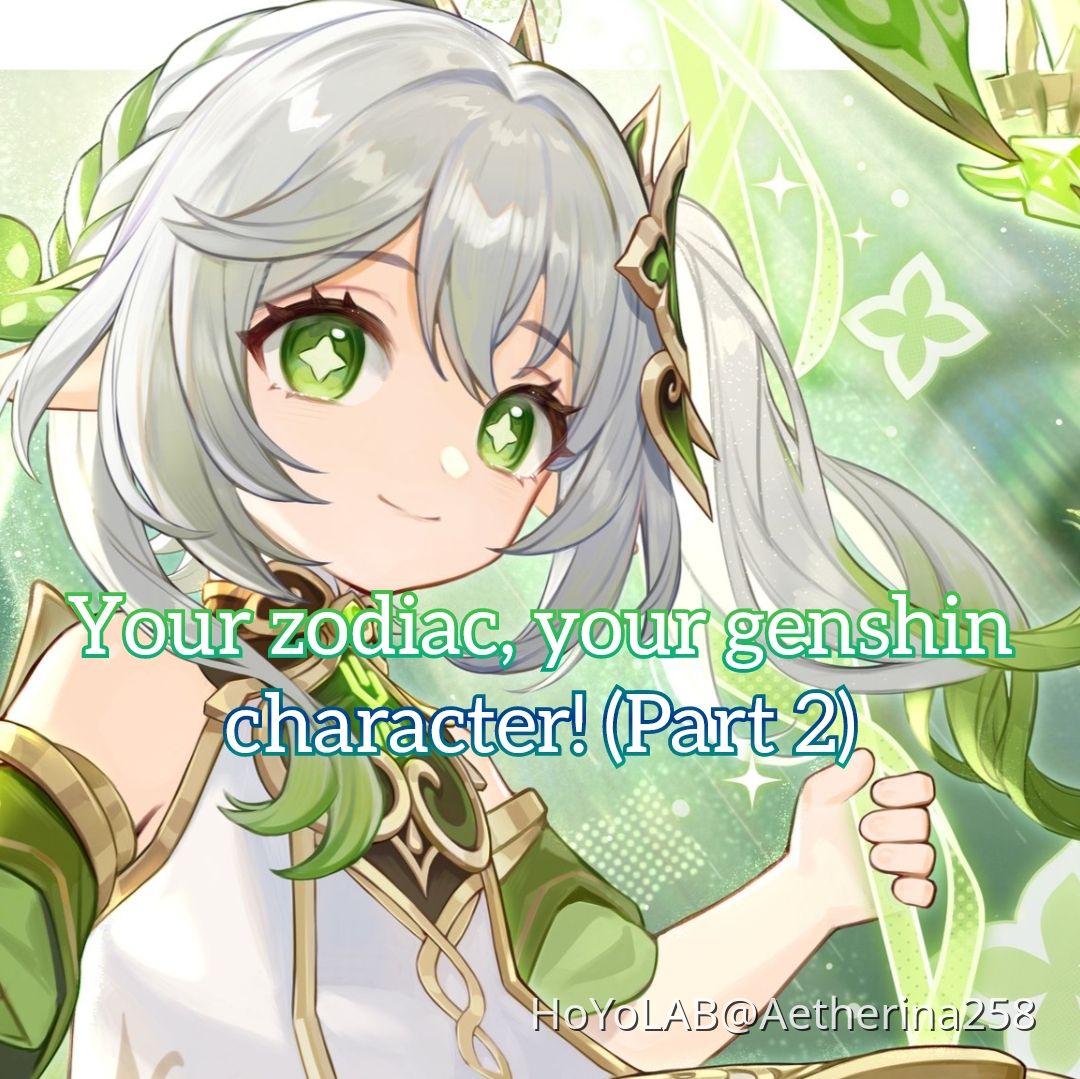 Your zodiac, your genshin character! (part 2) Genshin Impact HoYoLAB