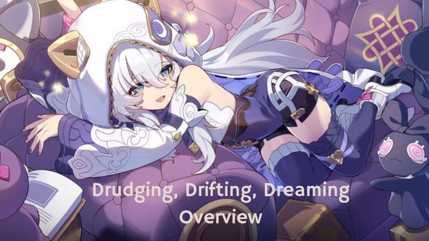 [V7.7] Drudging, Drifting, Dreaming Overview Honkai Impact 3rd | HoYoLAB