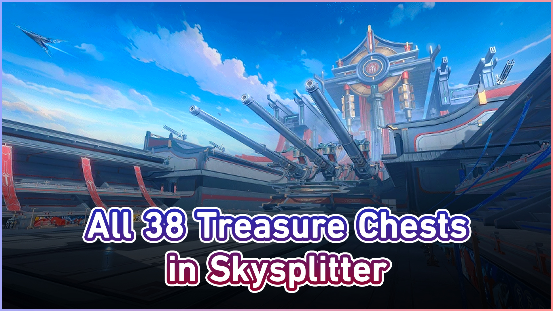 Star Rail 2.5] All 38 Treasure Chests in Skysplitter (The