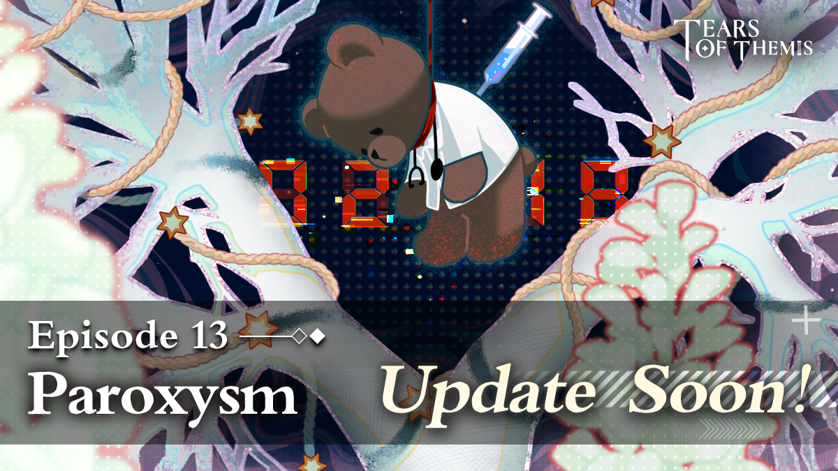 Main Story Episode 13 Paroxysm Update Preview Tears of Themis HoYoLAB