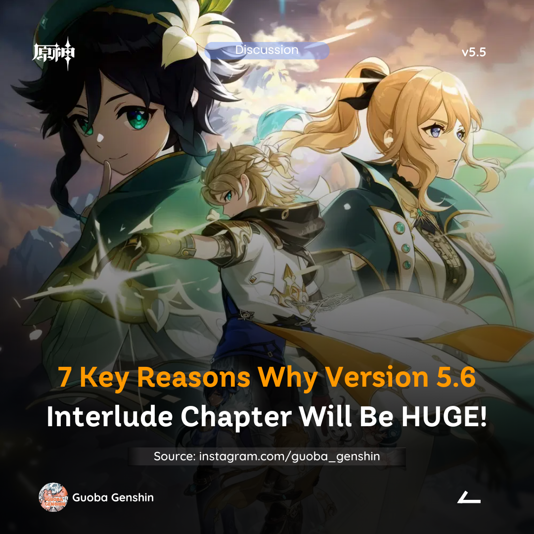 How HUGE Will Version 5.6 Be? 7 Key Reasons Why! Genshin Impact | HoYoLAB