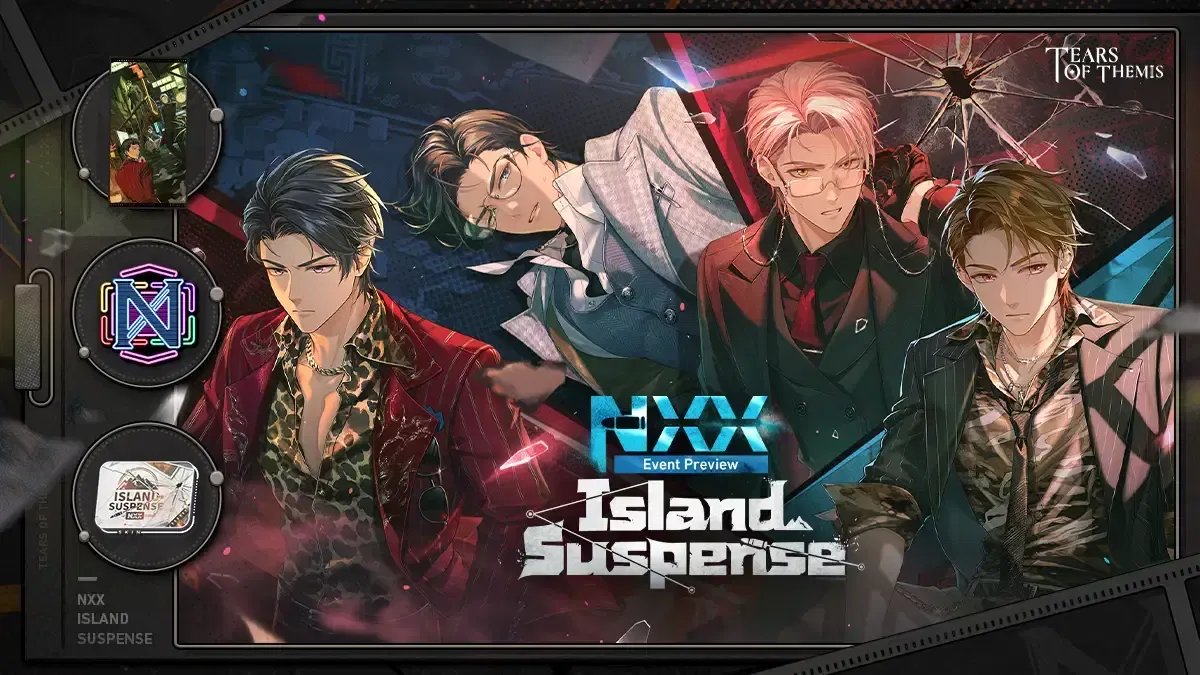 ✦ NXX Island Suspense ✦ Limited-Time Event Preview Tears of