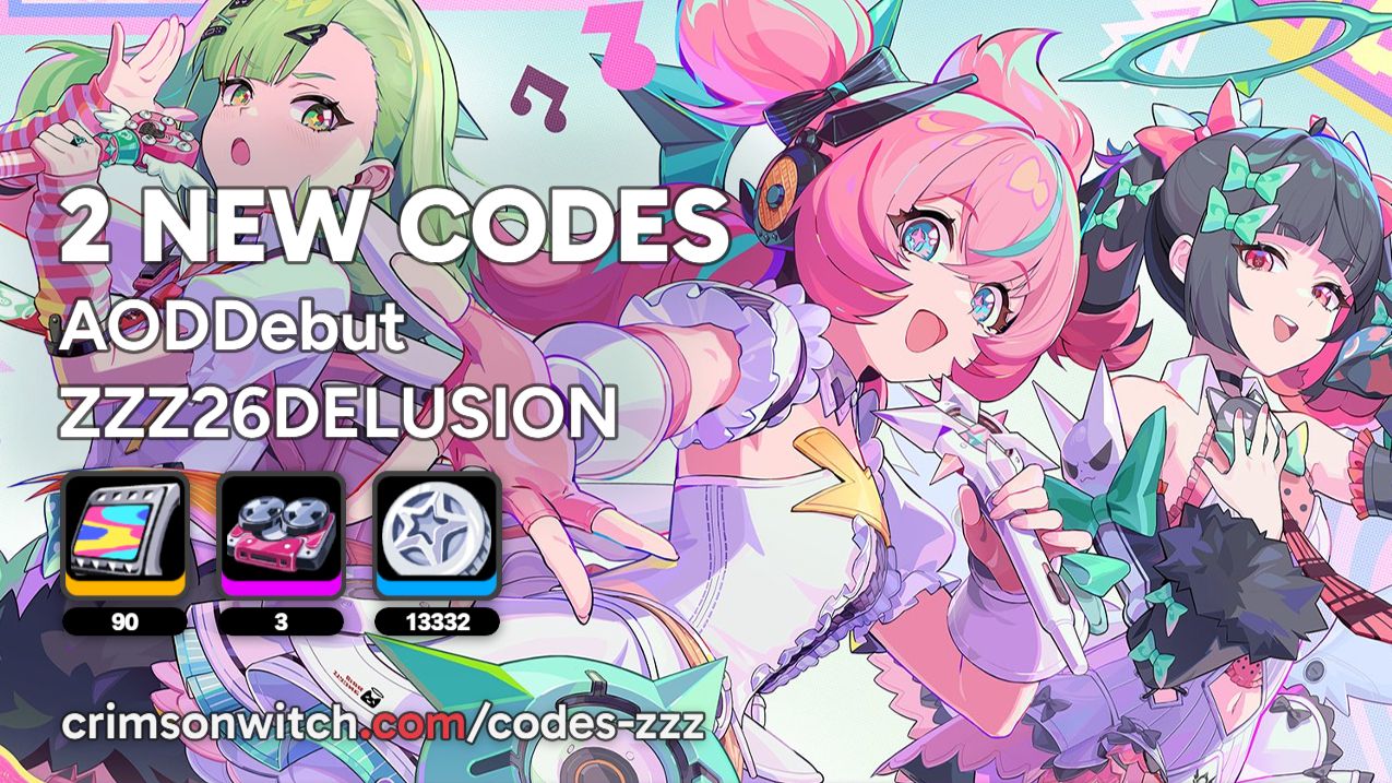 2 New ZZZ Codes – ✨90 Polychromes✨ – AODDebut ZZZ26DELUSION